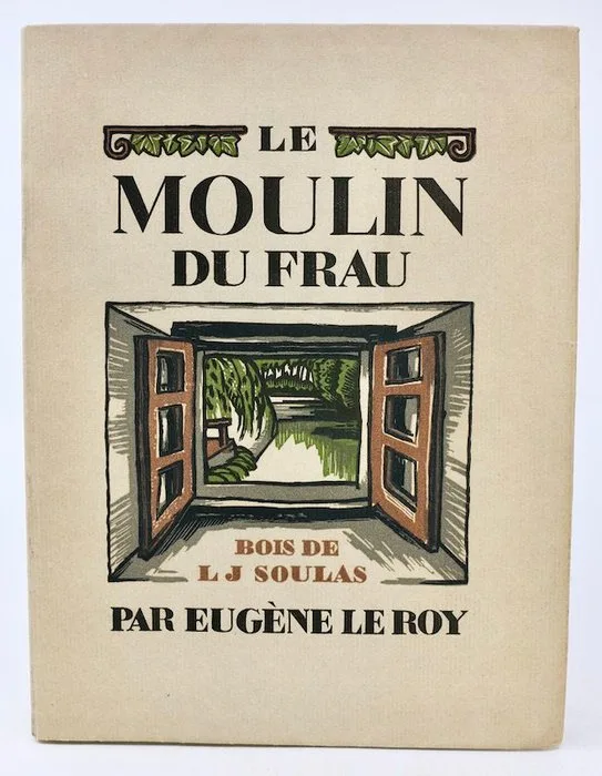 Eugène LE ROY / Louis-Joseph SOULAS - Le Moulin du Frau [Mornay] - 1927