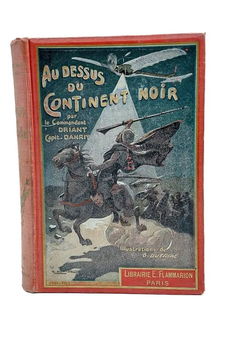 Commandant Danrit / Georges Dutriac - Au-dessus du continent noir - 1911